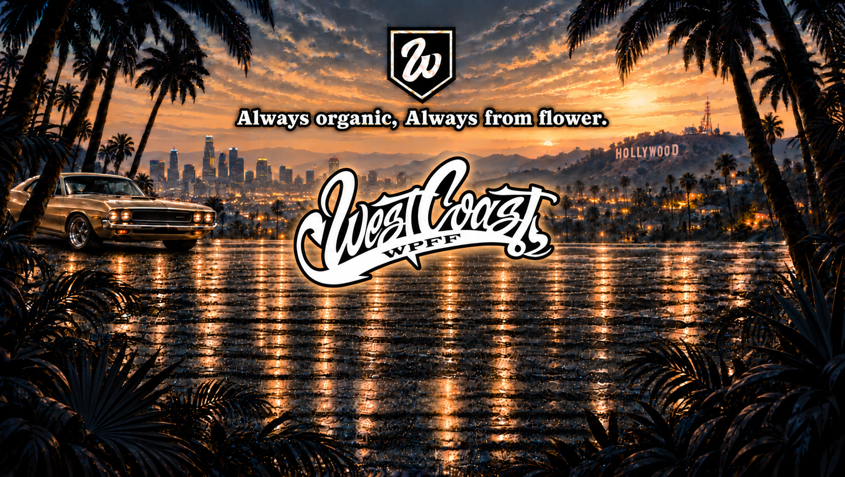West Coast WPFF — Always organic, always from flower
